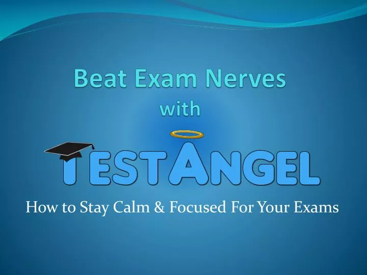 beat exam nerves with