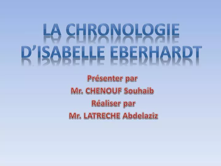 la chronologie d isabelle eberhardt