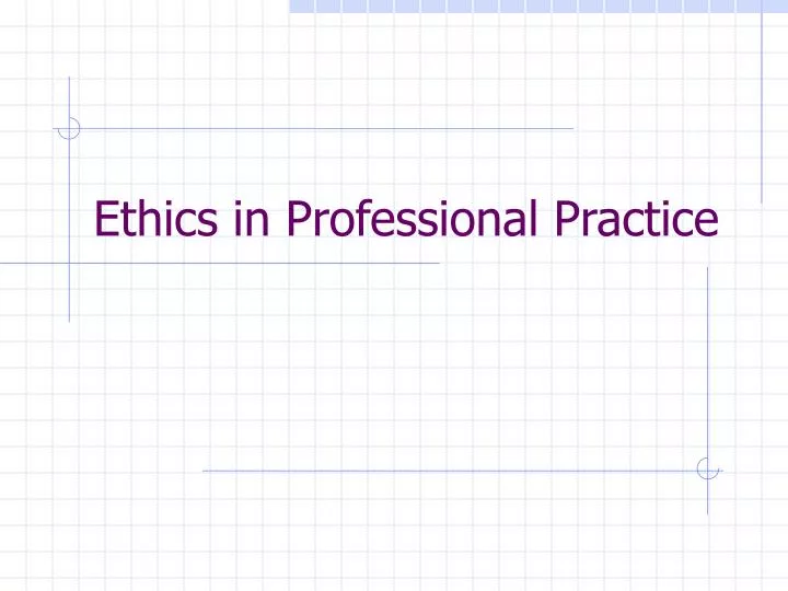 ethics in professional practice