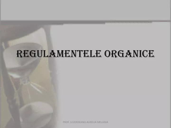 regulamentele organice