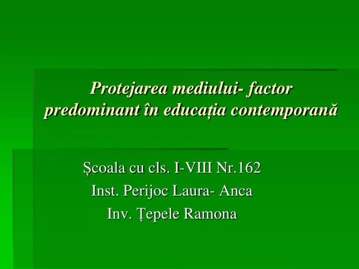 protejarea mediului factor predominant n educa ia contemporan