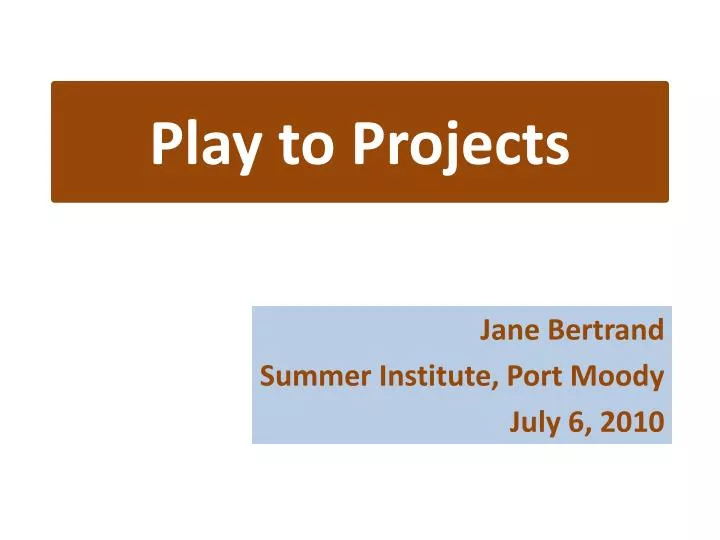 play to projects