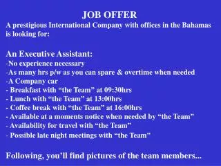 JOB OFFER A prestigious International Company with offices in the Bahamas is looking for: