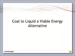 Coal to Liquid a Viable Energy Alternative