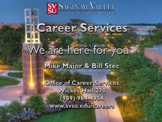 Career Services We are here for you