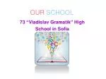 OUR SCHOOL - slide 1