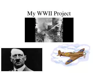 My WWII Project