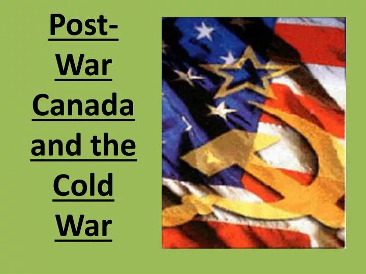 post war canada and the cold war