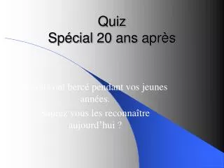 quiz sp cial 20 ans apr s