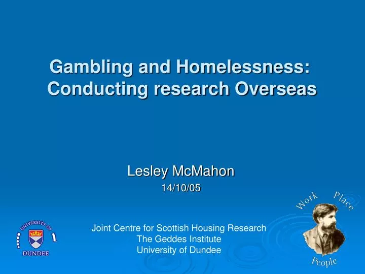 gambling and homelessness conducting research overseas