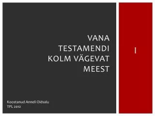 Vana testamendi kolm vägevat meest