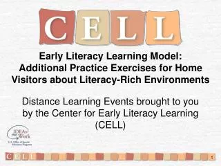 Distance Learning Events brought to you by the Center for Early Literacy Learning (CELL)