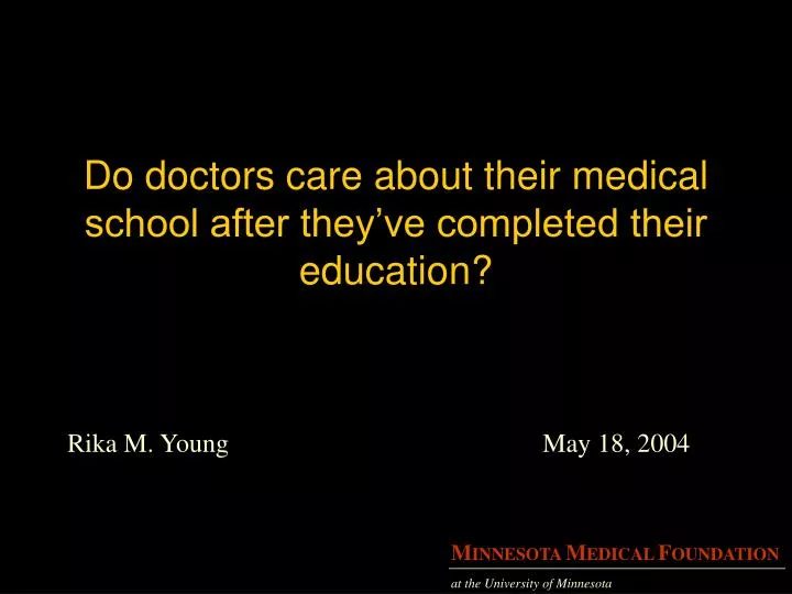 do doctors care about their medical school after they ve completed their education
