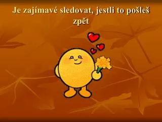 je zaj mav sledovat jestli to po le zp t