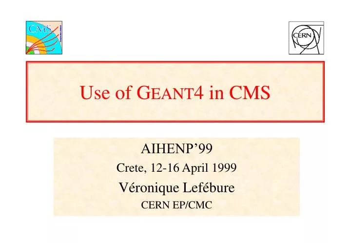 use of g eant 4 in cms