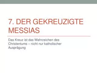 7 der gekreuzigte messias