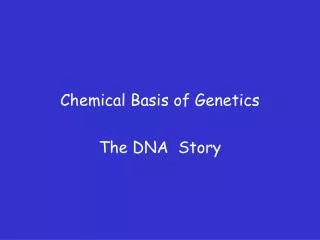 Chemical Basis of Genetics