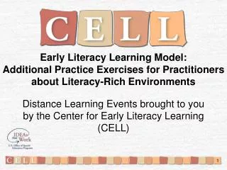 Distance Learning Events brought to you by the Center for Early Literacy Learning (CELL)