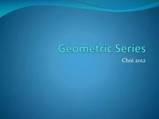 Geometric Series