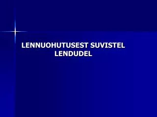 lennuohutusest suvistel lendudel