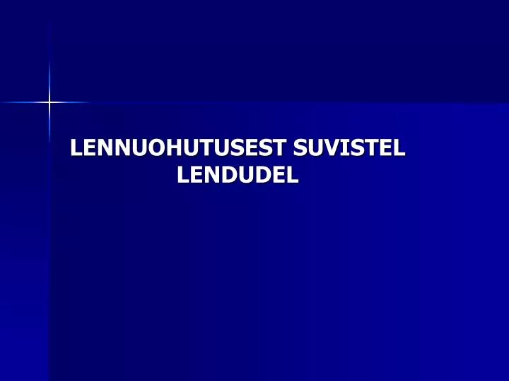 lennuohutusest suvistel lendudel