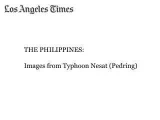 THE PHILIPPINES: Images from Typhoon Nesat (Pedring)