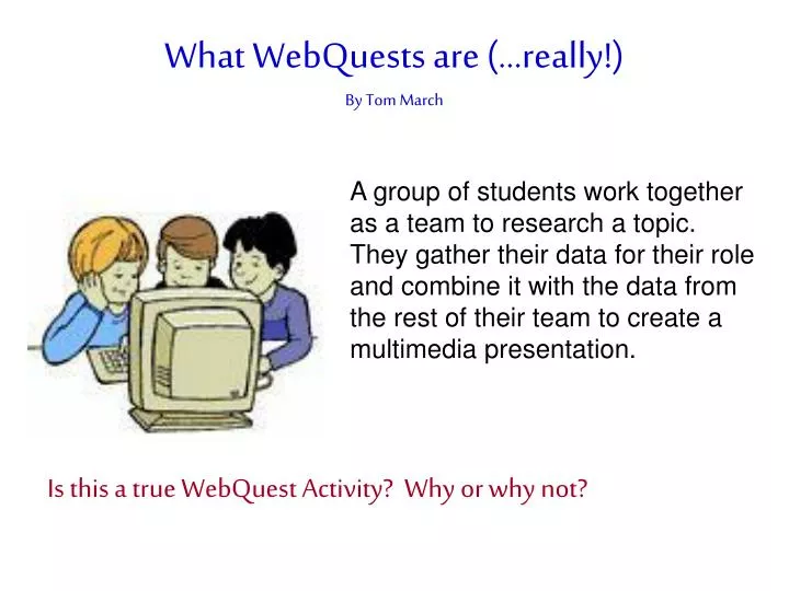 what webquests are really by tom march