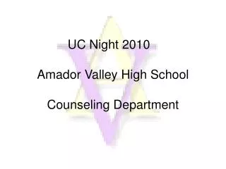 UC Night 2010 Amador Valley High School Counseling Department