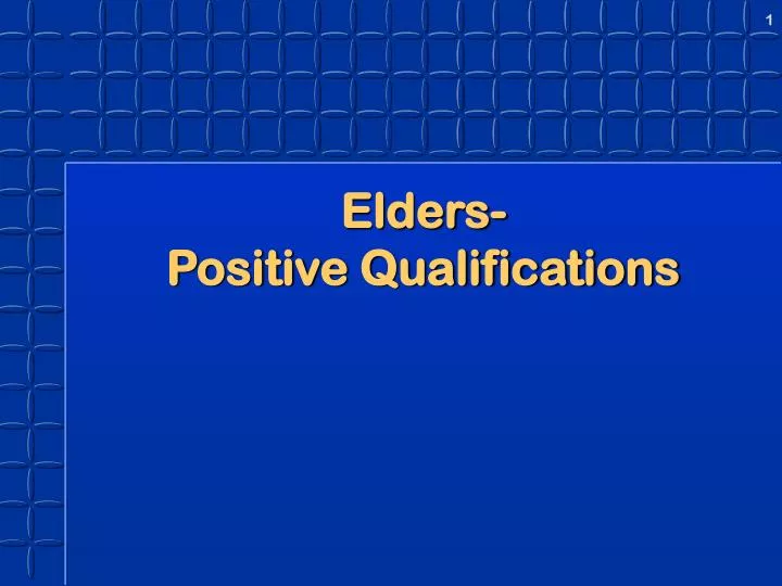 elders positive qualifications