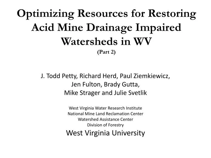 optimizing resources for restoring acid mine drainage impaired watersheds in wv part 2