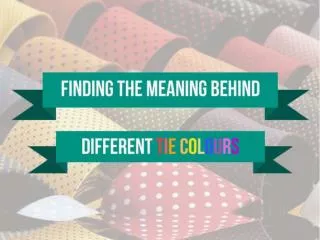 Finding The Meaning Behind Different Tie Colours