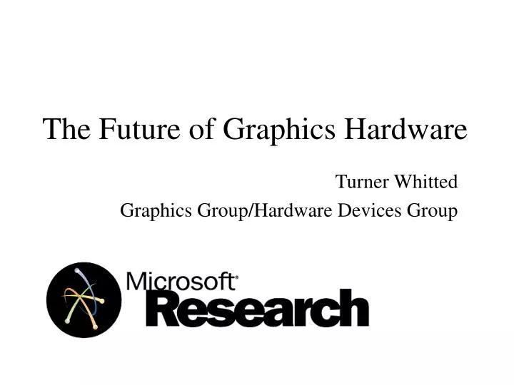 the future of graphics hardware