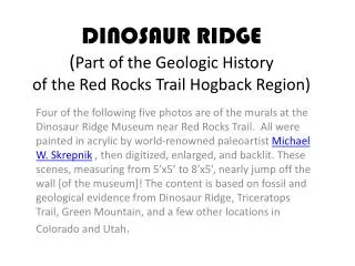 DINOSAUR RIDGE ( Part of the Geologic History of the Red Rocks Trail Hogback Region)