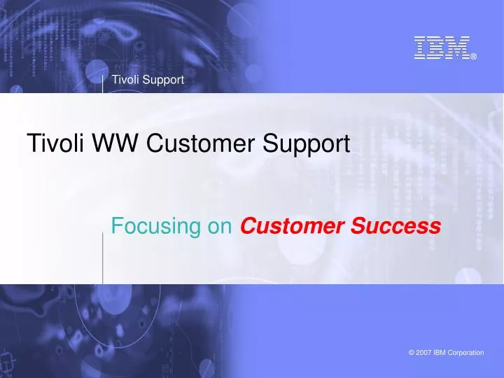 tivoli ww customer support focusing on customer success