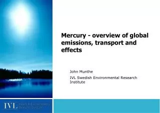 Mercury - overview of global emissions, transport and effects