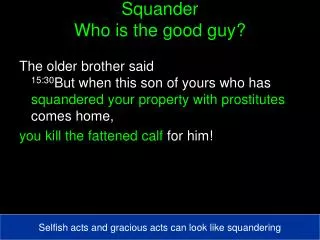 Squander Who is the good guy?