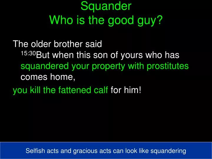 squander who is the good guy