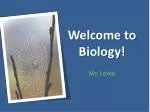 Welcome to Biology! - slide 1