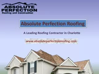 Roofing Company in Charlotte - Absolute Perfection Roofing