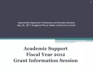 Academic Support Fiscal Year 2012 Grant Information Session