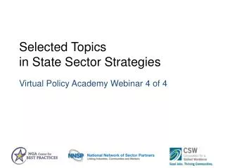 Selected Topics in State Sector Strategies Virtual Policy Academy Webinar 4 of 4