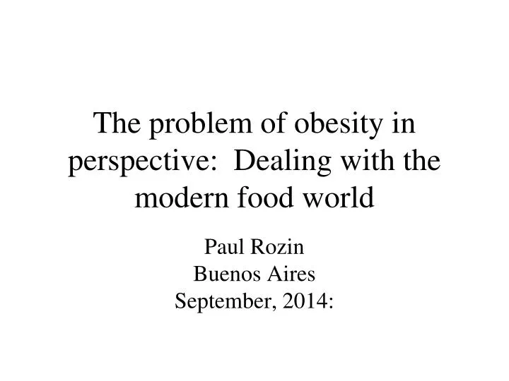 the problem of obesity in perspective dealing with the modern food world