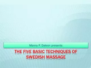 The five basic techniques of Swedish massage