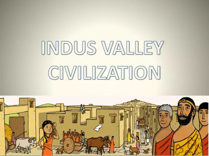 powerpoint presentation class 6 presentation on indus valley civilization