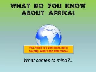 What do you know about Africa?