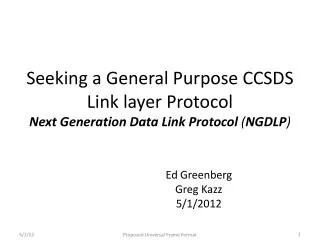 Seeking a General Purpose CCSDS Link layer Protocol Next Generation Data Link Protocol ( NGDLP )
