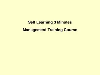 Self Learning 3 Minutes Management Training Course