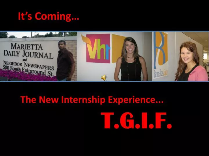 it s coming the new internship experience t g i f