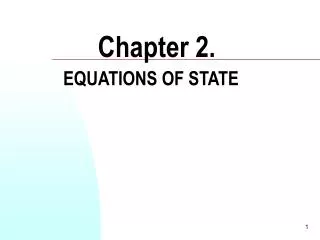 Chapter 2. EQUATIONS OF STATE