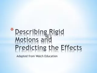 Describing Rigid Motions and Predicting the Effects